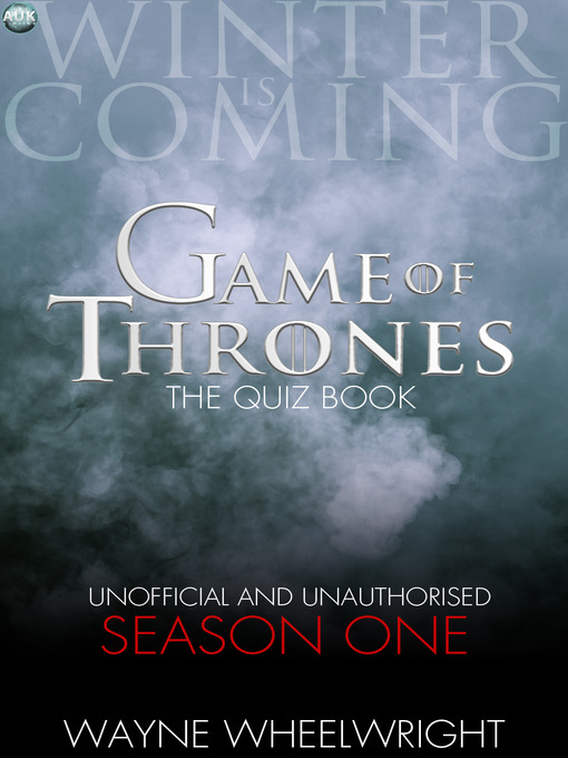 Title details for Game Of Thrones The Quiz Book -  Season One by Wayne Wheelwright - Available